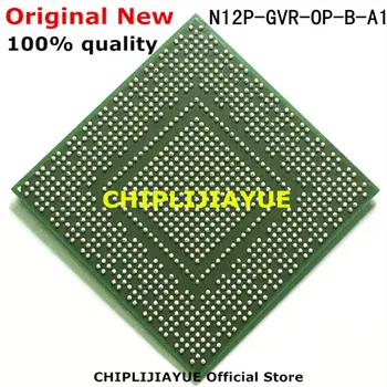 Nou N12P-GVR-OP-B-A1 N12P-GVR-0P-B-A1 N12P GVR OP B A1 IC cipuri BGA Chipset